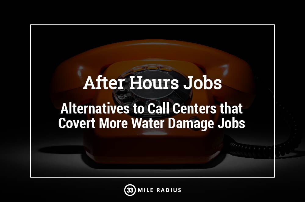 Answering the Phone is the Key to More Water Damage Jobs: How to Get More After Hours Water Damage Calls Without Using Automated Phone Systems and Call Centers