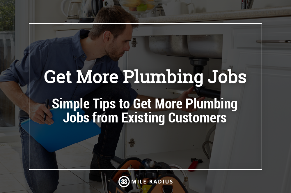 How to Get More Plumbing Jobs From Existing Customers and Leads