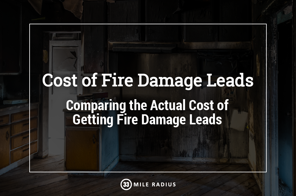 The Cost of Fire Damage Leads: Comparing the Actual Cost of Getting Fire Damage Leads
