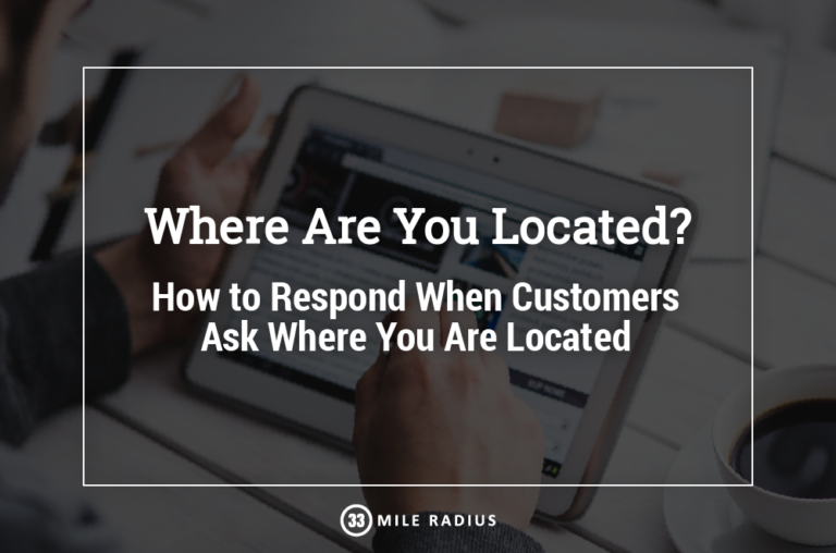 Where Are You Located? Why Customers Think Your Location Matters