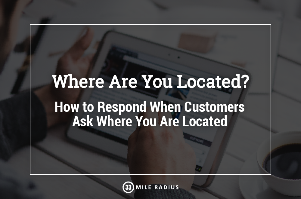 Where Are You Located? | Why Customers Think Your Location Matters