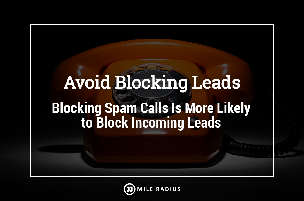 Blocking Spam Calls: How to Avoid Blocking Incoming Leads